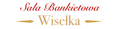 Sala Bankietowa - Wisełka